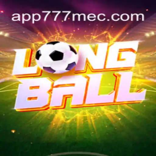 Explorando o Mundo do LongBall: O Jogo Inovador de 777MEC